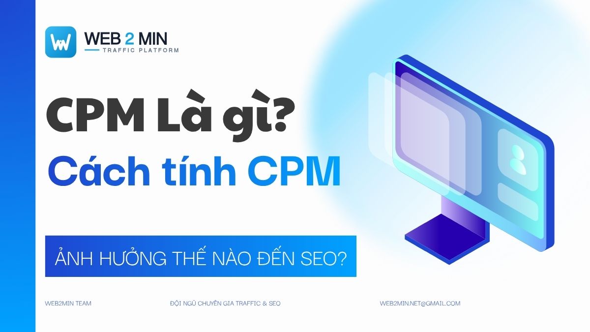 CPM là gì? Cách tính và tối ưu chi phí traffic 2026