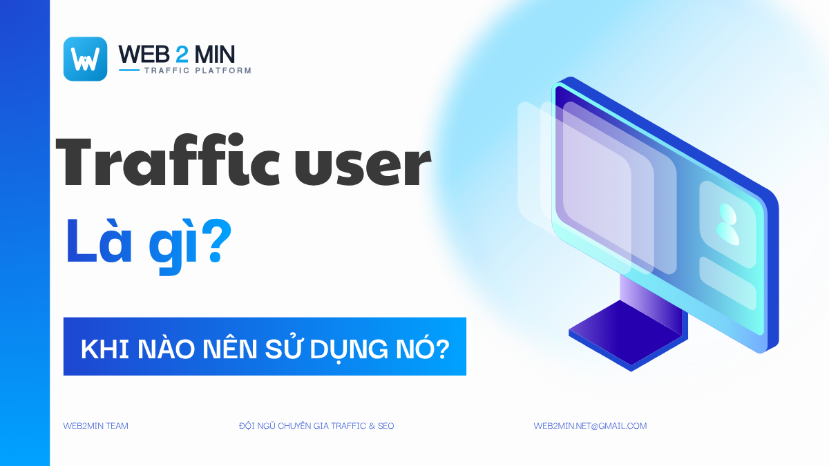 Traffic User là gì? Khi nào nên sử dụng để tối ưu SEO cho website